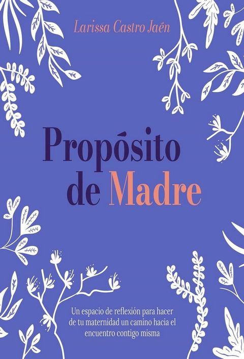 Prop&oacute;sito de Madre(Kobo/電子書)