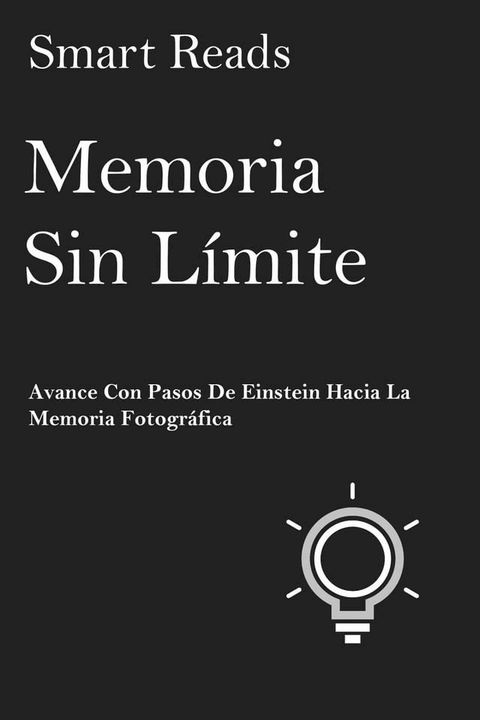 Memoria sin límite: Avance con pasos de Einstein hacia la Memoria Fotográfica(Kobo/電子書)