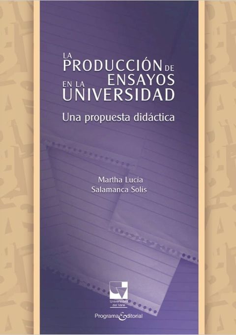 La producci&oacute;n de ensayos en la Universidad(Kobo/電子書)