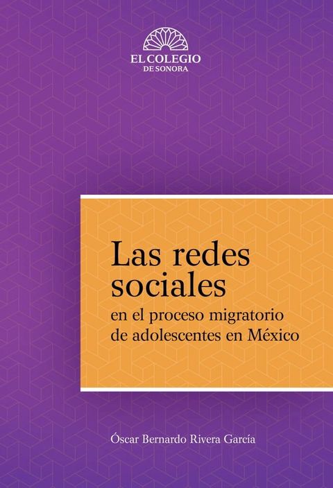 Las redes sociales en el proceso migratorio de adolescentes en M&eacute;xico(Kobo/電子書)