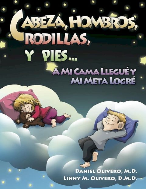 Cabeza, Hombros, Rodillas, Y Pies...A Mi Cama Llegué Y Mi Meta Logré(Kobo/電子書)