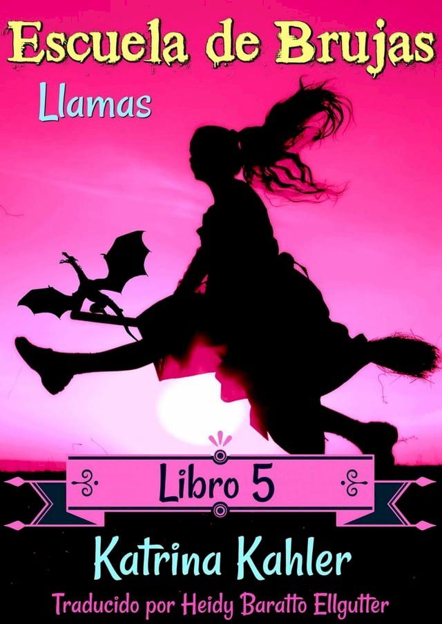  Escuela de Brujas - Libro 5 - Llamas(Kobo/電子書)