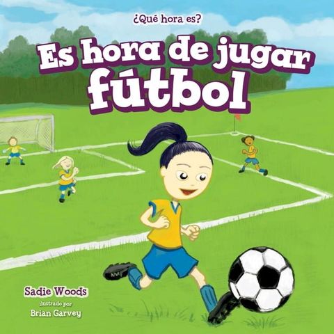 Es hora de jugar fútbol (It's Time for the Soccer Game)(Kobo/電子書)