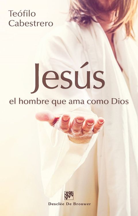 Jesús, el hombre que ama como Dios(Kobo/電子書)