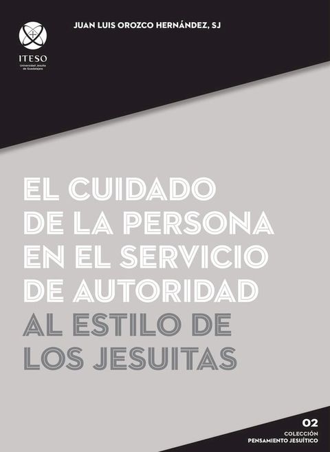 El cuidado de la persona en el servicio de autoridad al estilo de los jesuitas(Kobo/電子書)