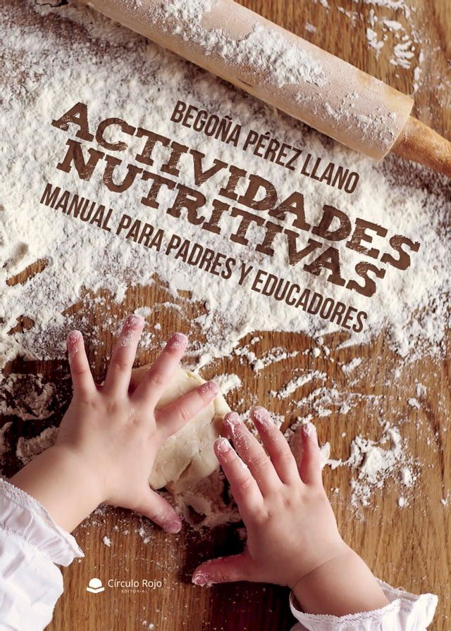  Actividades Nutritivas. Manual para padres y educadores(Kobo/電子書)