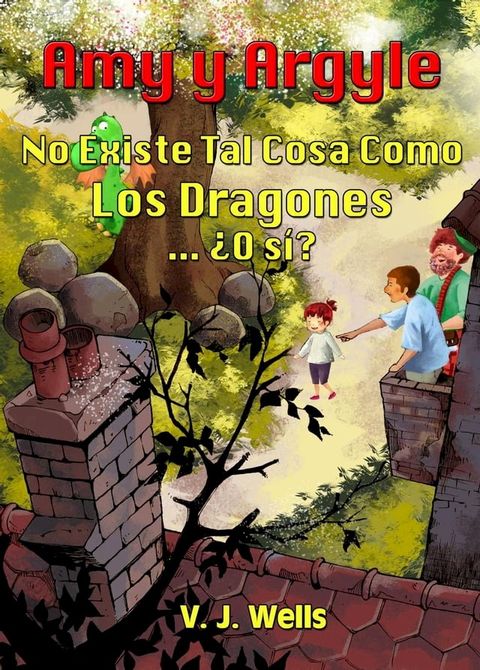 AMY Y ARGYLE. No Existe Tal Cosa Como Los Dragones ... &iquest;O s&iacute;?(Kobo/電子書)