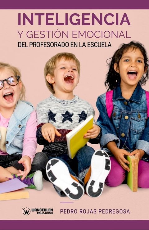 Inteligencia y Gesti&oacute;n Emocional del profesorado en la Escuela(Kobo/電子書)