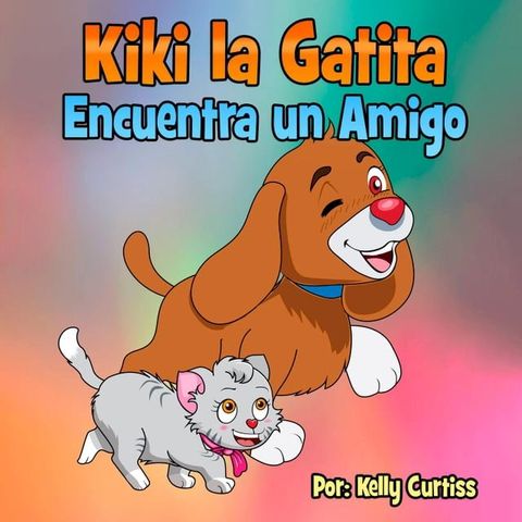 Kiki la gatita encuentra un amigo(Kobo/電子書)