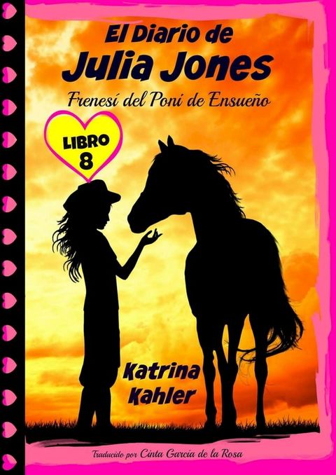 El Diario de Julia Jones - Libro 8: Frenes&iacute; del Poni de Ensue&ntilde;o(Kobo/電子書)