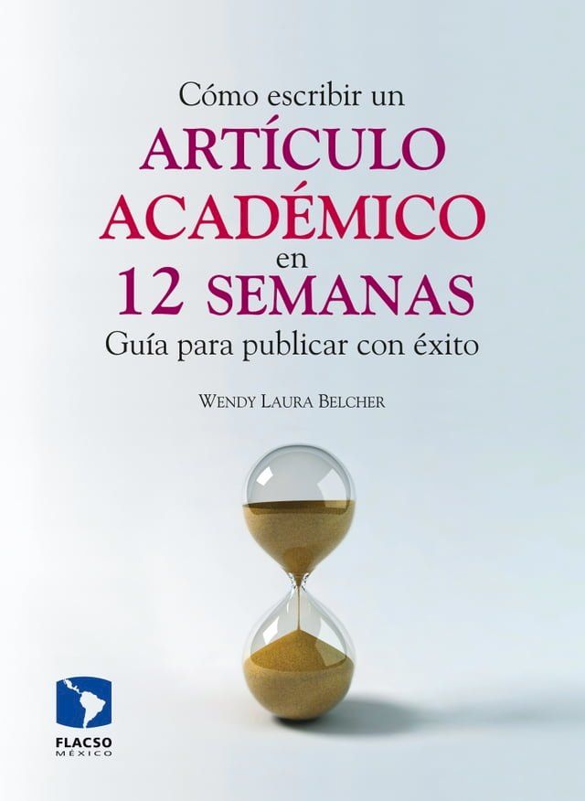  C&oacute;mo escribir un art&iacute;culo acad&eacute;mico en doce semanas(Kobo/電子書)