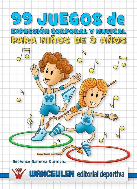 99 Juegos de expresi&oacute;n corporal y musical para ni&ntilde;os de 3 a&ntilde;os(Kobo/電子書)