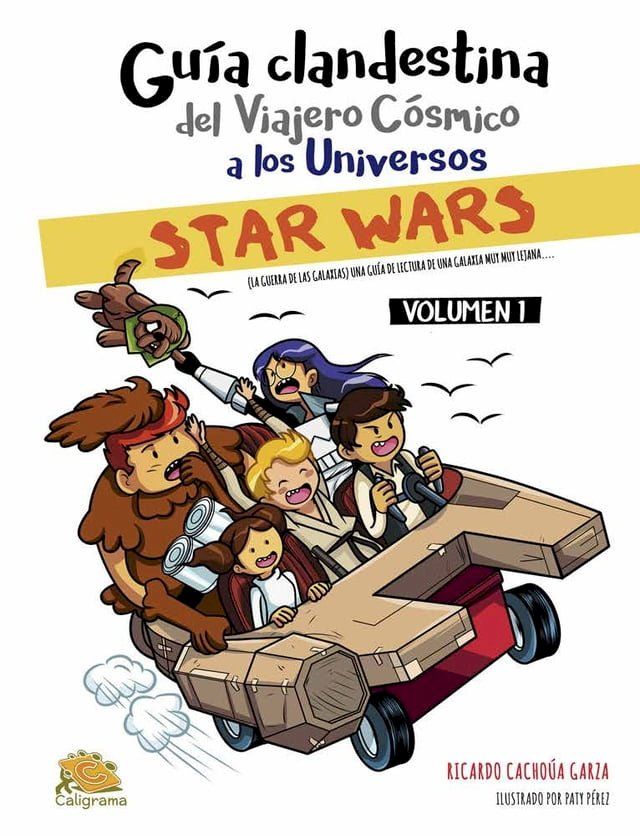  GU&Iacute;A CLANDESTINA DEL VIAJERO C&Oacute;SMICO A LOS UNIVERSOS: STAR WARS VOL. I(Kobo/電子書)