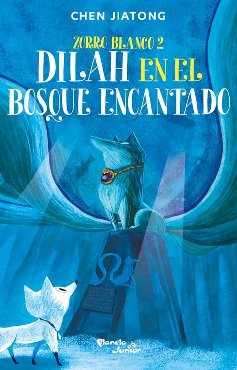 Zorro blanco 2. Dilah en el Bosque Encantado(Kobo/電子書)