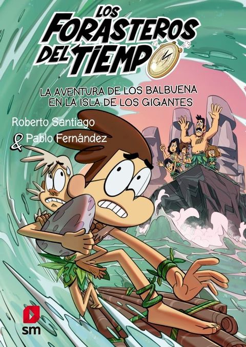 Forasteros del Tiempo 14. La aventura de los Balbuena en la isla de los gigantes(Kobo/電子書)