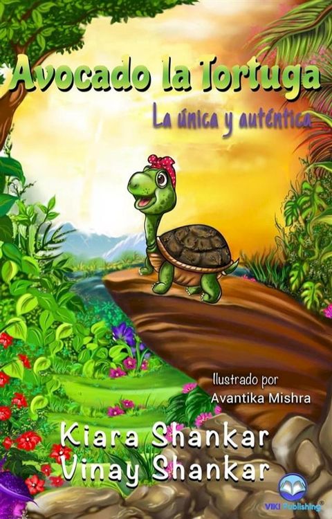 Avocado la Tortuga: La &uacute;nica y aut&eacute;ntica ( Avocado the Turtle - Spanish Edition)(Kobo/電子書)