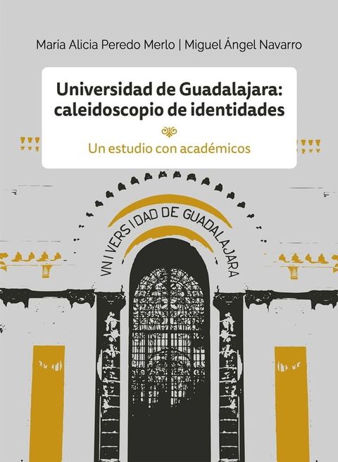 Universidad de Guadalajara: caleidoscopio e identidades(Kobo/電子書)