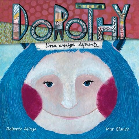 Dorothy - una amiga diferente (Dorothy - A Different Kind of Friend)(Kobo/電子書)