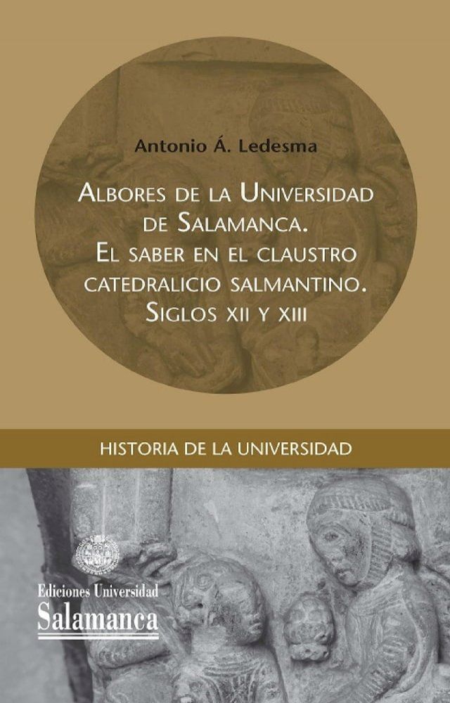  Albores de la Universidad de Salamanca. El saber en el claustro catedralicio salmantino(Kobo/電子書)