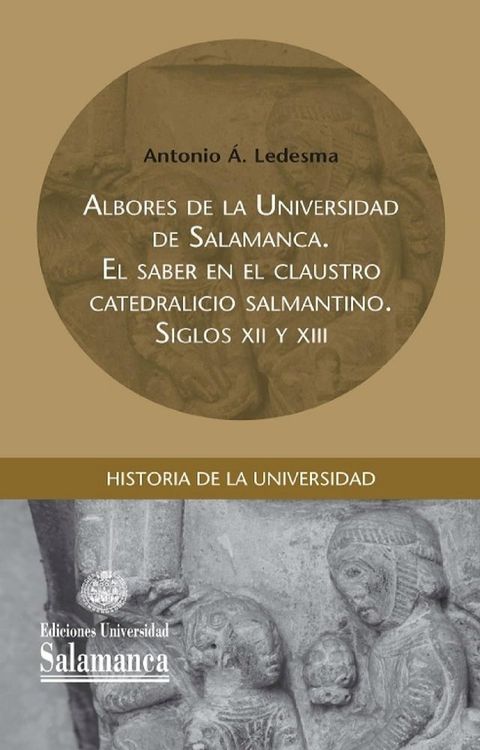 Albores de la Universidad de Salamanca. El saber en el claustro catedralicio salmantino(Kobo/電子書)