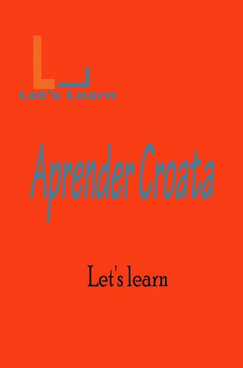 Let's learn - Aprender Croata(Kobo/電子書)