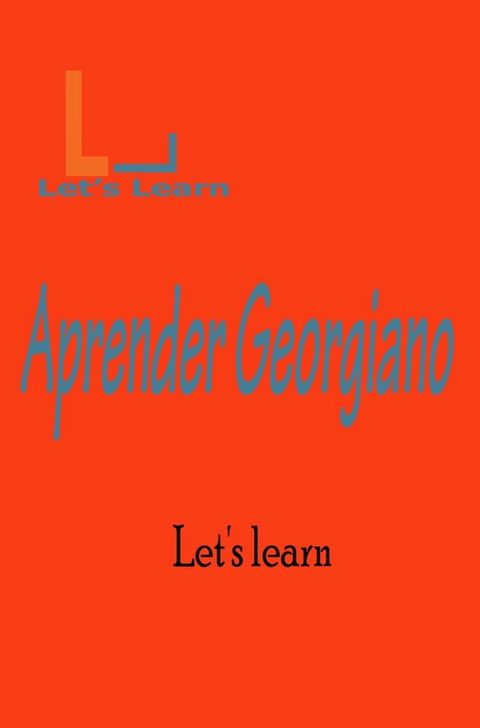 Let's Learn - Aprender Georgiano(Kobo/電子書)