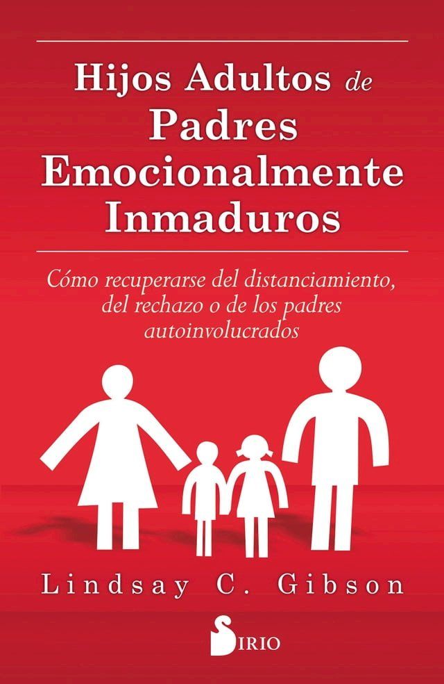  Hijos adultos de padres emocionalmente inmaduros(Kobo/電子書)