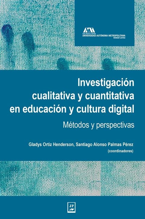 Investigaci&oacute;n cualitativa y cuantitativa en educaci&oacute;n y cultura digital(Kobo/電子書)