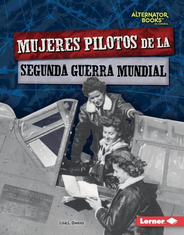  Mujeres pilotos de la Segunda Guerra Mundial (Women Pilots of World War II)(Kobo/電子書)