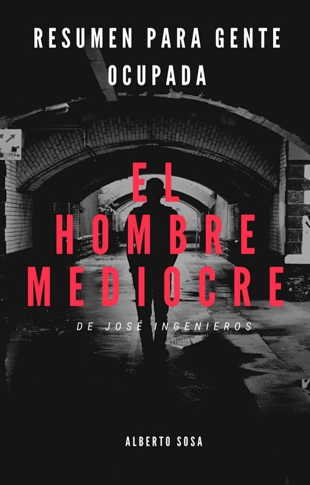  Resumen de El Hombre Mediocre, de José Ingenieros(Kobo/電子書)