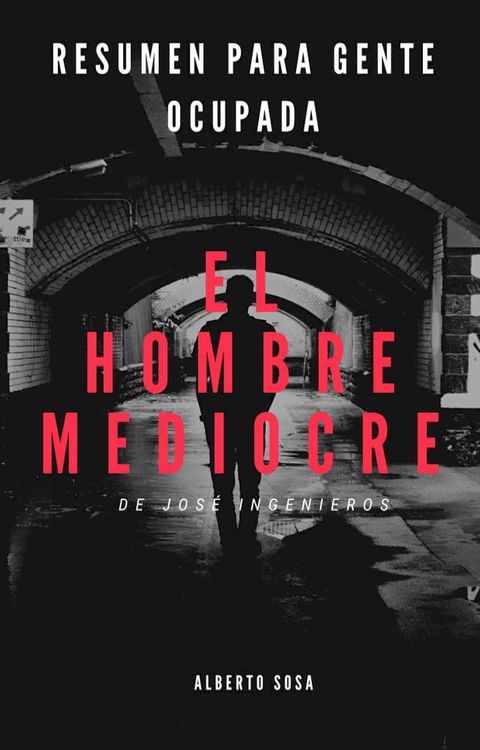 Resumen de El Hombre Mediocre, de Jos&eacute; Ingenieros(Kobo/電子書)