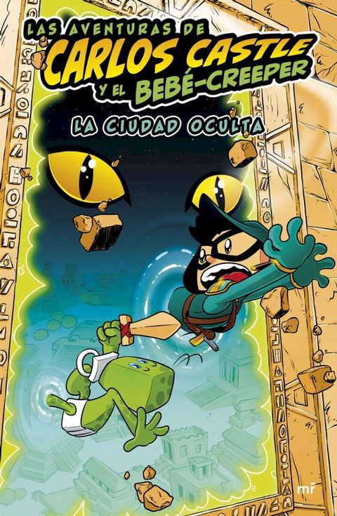 Las aventuras de Carlos Castle y el beb&eacute;-creeper. La ciudad oculta(Kobo/電子書)