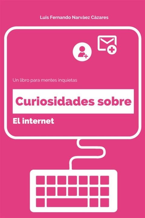 Curiosidades Sobre el Internet(Kobo/電子書)