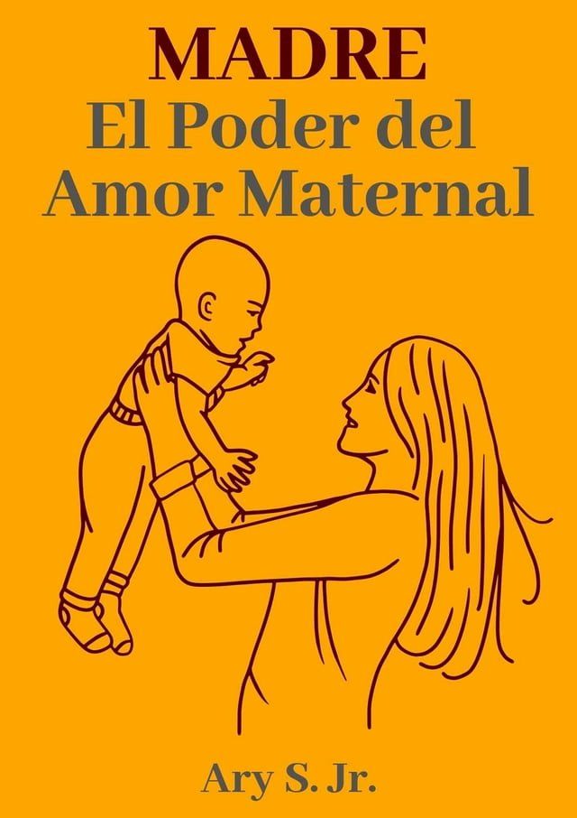  Madre El Poder del Amor Maternal(Kobo/電子書)