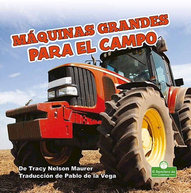  M&aacute;quinas grandes para el campo (Big Farm Machines)(Kobo/電子書)