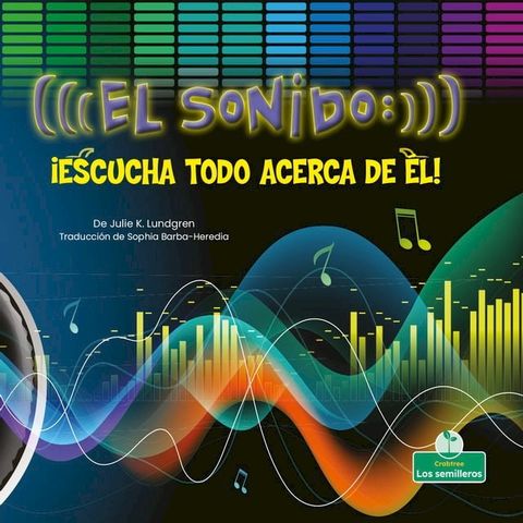 El sonido: &iexcl;escucha todo acerca de &eacute;l! (Sound: Hear All About It!)(Kobo/電子書)