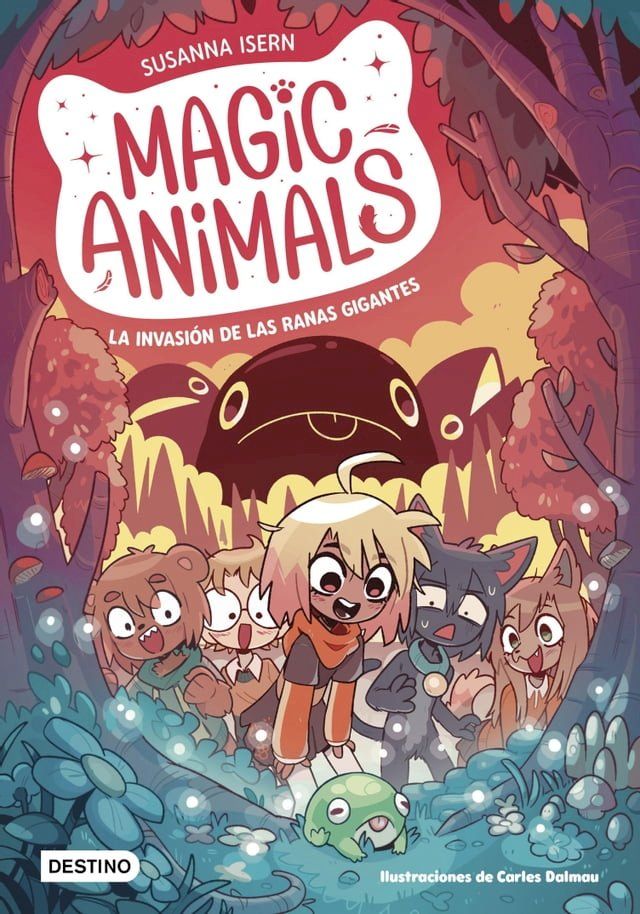  Magic Animals 2. La invasi&oacute;n de las ranas gigantes(Kobo/電子書)