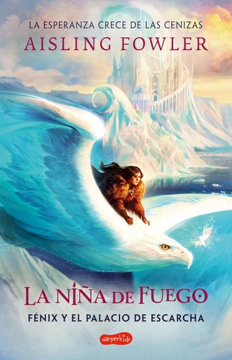 La niña de fuego: Fénix y el palacio de escarcha (Libro 2)(Kobo/電子書)