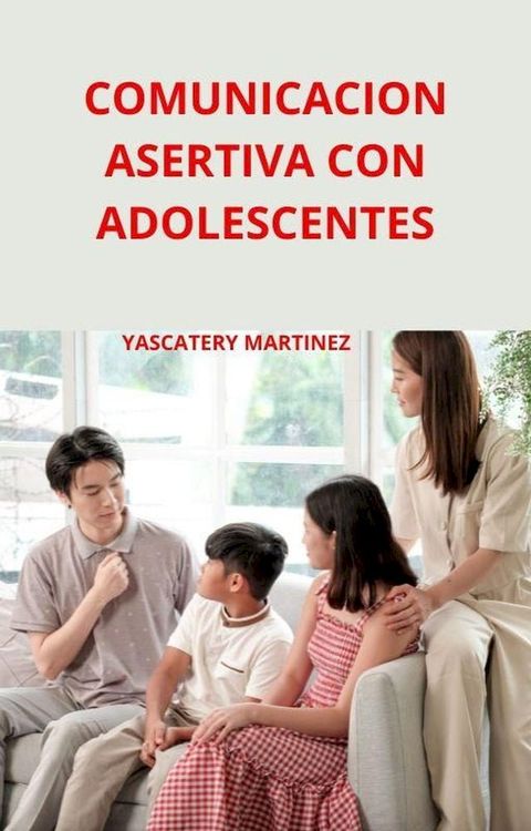 Comunicaci&oacute;n asertiva con adolescentes(Kobo/電子書)