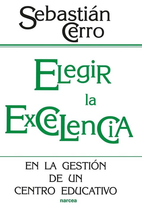 Elegir la excelencia en la gesti&oacute;n de un centro educativo(Kobo/電子書)