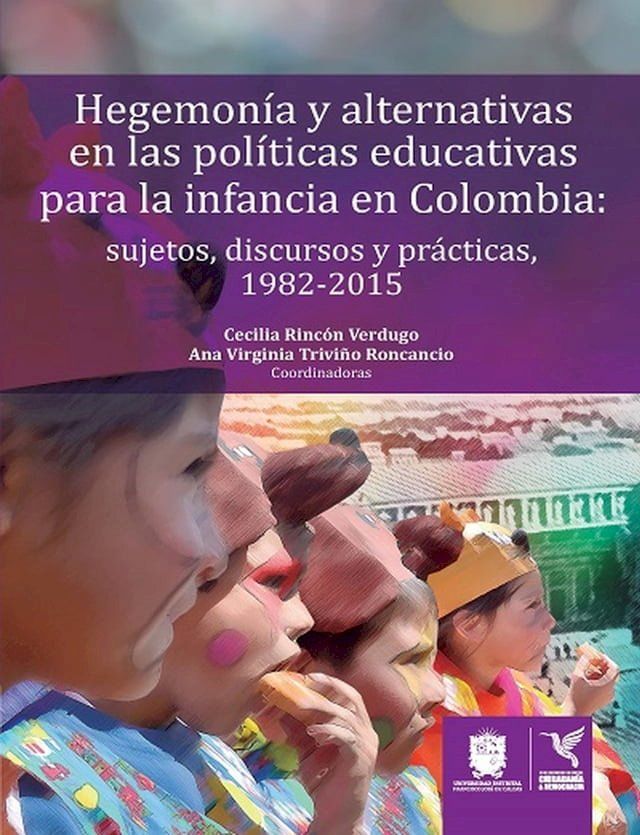  Hegemonía y alternativas en las políticas educativas para la infancia en Colombia(Kobo/電子書)