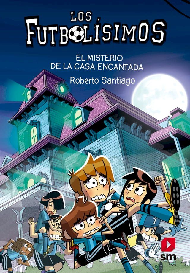  Los Futbolísimos 23: El misterio de la casa encantada(Kobo/電子書)