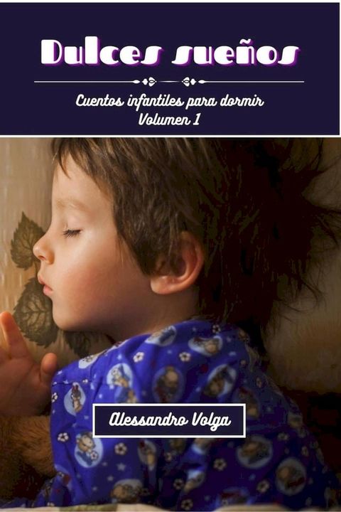 Dulces sue&ntilde;os: cuentos infantiles volumen 1(Kobo/電子書)