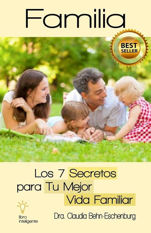 Familia: los 7 Secretos para tu Mejor Vida Familiar(Kobo/電子書)