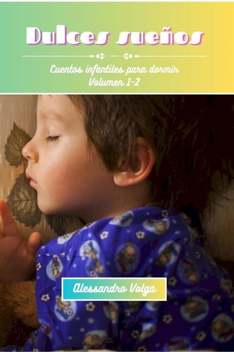 Dulces sue&ntilde;os Volumen 1-2: Cuentos infantiles para dormir(Kobo/電子書)