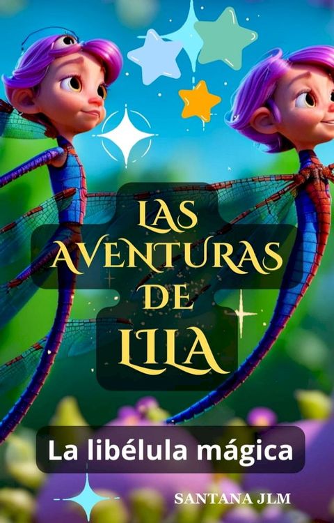 Las aventuras de Lila, la lib&eacute;lula m&aacute;gica(Kobo/電子書)