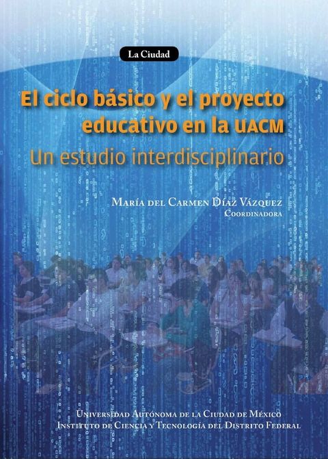 El ciclo b&aacute;sico y el proyecto educativo de la UACM(Kobo/電子書)