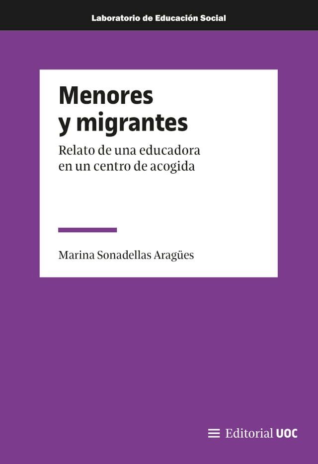  Menores y migrantes. Relato de una educadora en un centro de acogida(Kobo/電子書)