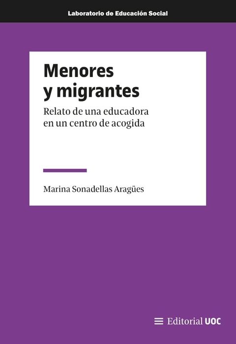 Menores y migrantes. Relato de una educadora en un centro de acogida(Kobo/電子書)