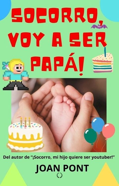 ¡SOCORRO, VOY A SER PAP&Aacute;!(Kobo/電子書)